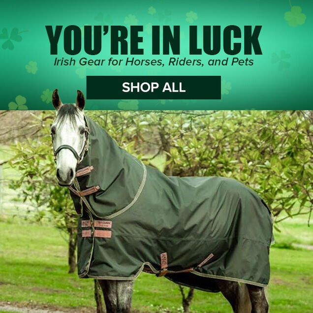 You're in Luck: Irish Gear for Horses, Riders, and Pets. Shop All.